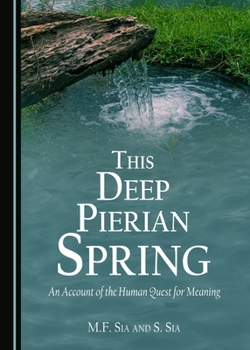 Hardcover This Deep Pierian Spring: An Account of the Human Quest for Meaning Book