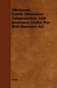 Paperback Allotments, Family Allowances Compensation, and Insurance; Under, War Risk Insurance ACT Book