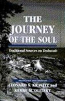 Hardcover The Journey of the Soul: Traditional Sources on Teshuvah Book