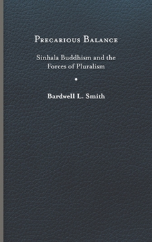 Precarious Balance: Sinhala Buddhism and the Forces of Pluralism