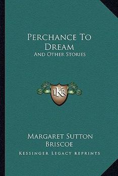 Paperback Perchance To Dream: And Other Stories Book