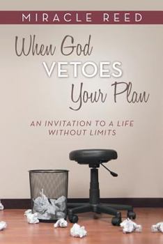 Paperback When God Vetoes Your Plan: An Invitation to a Life Without Limits Book