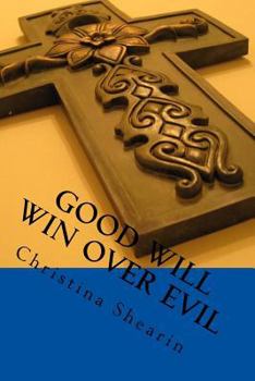 Paperback Good will win over evil: Prayer changes things Book