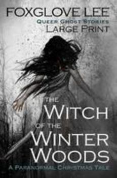 Paperback The Witch of the Winter Woods: Large Print: A Paranormal Christmas Tale [Large Print] Book