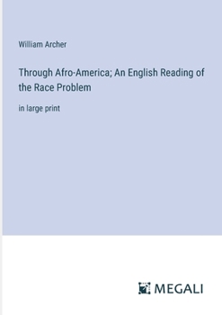Paperback Through Afro-America; An English Reading of the Race Problem: in large print Book
