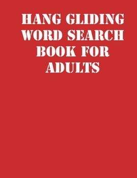 Paperback Hang gliding Word Search Book For Adults: large print puzzle book.8,5x11, matte cover, soprt Activity Puzzle Book with solution [Large Print] Book