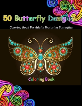 Paperback 50 Butterfly Designs: butterfly coloring books for seniors Book