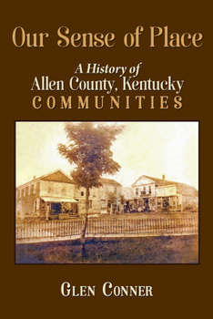 Our Sense of Place: History of Allen County, Kentucky Communities