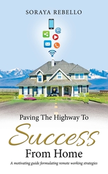 Paperback Paving the Highway to Success from Home Book
