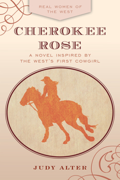 Paperback Cherokee Rose: A Novel Inspired by the West's First Cowgirl Book