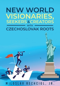 Paperback New World Visionaries, Seekers, and Creators with Czechoslovak Roots Book