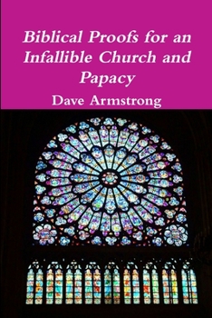 Paperback Biblical Proofs for an Infallible Church and Papacy Book