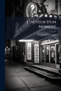 Paperback L' Auteur D'un Moment: Comédie En 1 Acte, En Vers Et En Vaudevilles Book