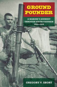 Hardcover Ground Pounder: A Marine's Journey Through South Vietnam, 1968-1969 Book