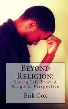 Paperback Beyond Religion: Seeing Life from a Kingdom Perspective Book