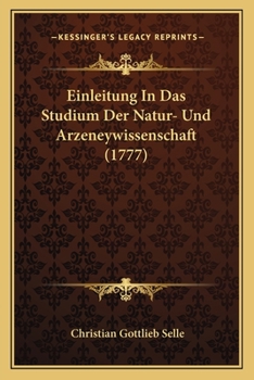 Paperback Einleitung In Das Studium Der Natur- Und Arzeneywissenschaft (1777) [German] Book