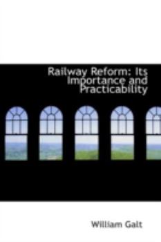 Paperback Railway Reform: Its Importance and Practicability Book