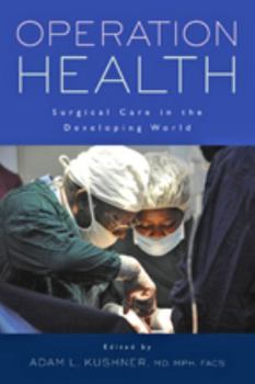 Paperback Operation Health: Surgical Care in the Developing World Book
