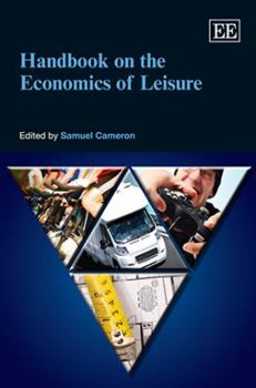 Hardcover Handbook on the Economics of Leisure Book