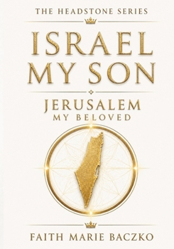 Israel My Son: Jerusalem My Beloved