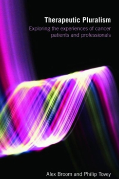 Paperback Therapeutic Pluralism: Exploring the Experiences of Cancer Patients and Professionals Book