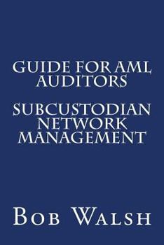 Paperback Guide for AML Auditors - Subcustodian Network Management Book