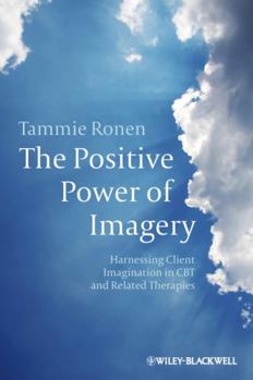 Paperback The Positive Power of Imagery: Harnessing Client Imagination in CBT and Related Therapies Book