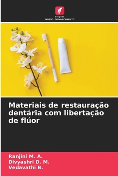 Materiais de restauração dentária com libertação de flúor (Portuguese Edition)