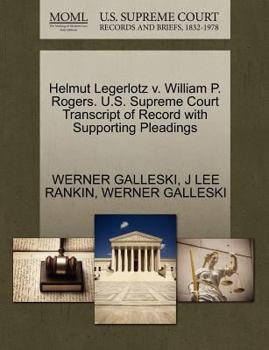 Paperback Helmut Legerlotz V. William P. Rogers. U.S. Supreme Court Transcript of Record with Supporting Pleadings Book