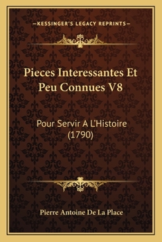 Paperback Pieces Interessantes Et Peu Connues V8: Pour Servir A L'Histoire (1790) [French] Book