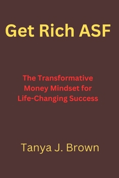Paperback Get Rich ASF: The Transformative Money Mindset for Life-Changing Success Book