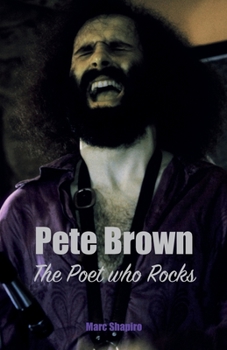 Paperback Pete Brown: The Poet Who Rocks Book