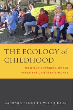 Hardcover The Ecology of Childhood: How Our Changing World Threatens Children's Rights Book