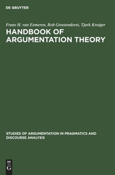 Hardcover Handbook of Argumentation Theory: A Critical Survey of Classical Backgrounds and Modern Studies Book