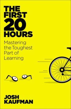 Hardcover The First 20 Hours: How to Learn Anything... Fast! Book