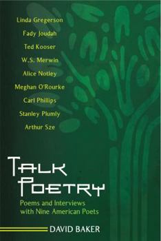 Paperback Talk Poetry: Poems and Interviews with Nine American Poets Book