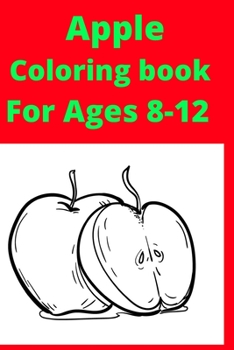Paperback Apple Coloring book For Ages 8 -12 [Large Print] Book