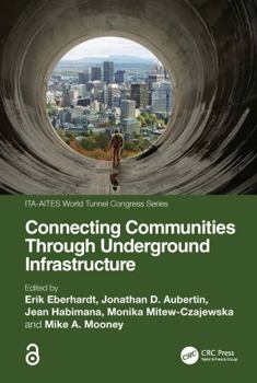 Hardcover Connecting Communities Through Underground Infrastructure Book