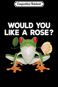 Composition Notebook: Green Frog Holding Rose Grower Flower Landscaper Gift Idea  Journal/Notebook Blank Lined Ruled 6x9 100 Pages