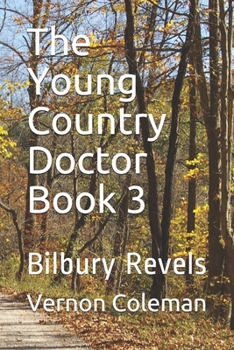 The Young Country Doctor Book 3: Bilbury Revels - Book #3 of the Young Country Doctor