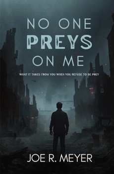 No One Preys on Me: What It Takes from You When You Refuse to Be Prey