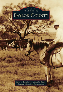 Baylor County (Images of America: Texas) - Book  of the Images of America: Texas