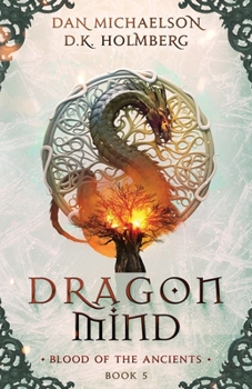 Dragon Mind - Book #5 of the Blood of the Ancients