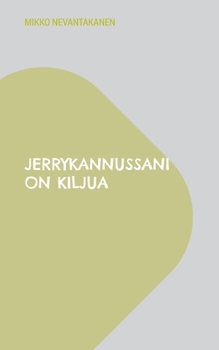 Paperback Jerrykannussani on kiljua [Finnish] Book