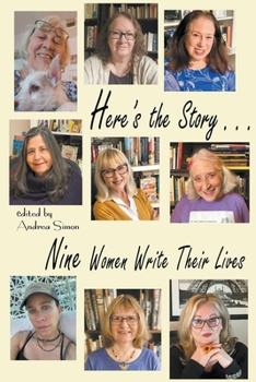 Paperback Here's the Story . . . Nine Women Write Their Lives Book
