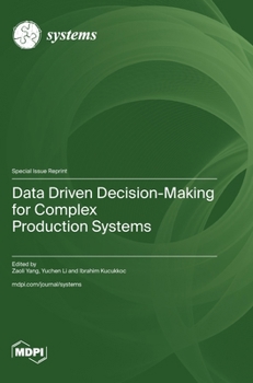 Hardcover Data Driven Decision-Making for Complex Production Systems Book