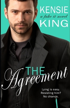 The Agreement: A Fake It Novel - Book #1 of the Fake It