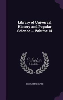 Hardcover Library of Universal History and Popular Science ... Volume 14 Book
