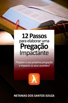 Paperback 12 Passos Para Elaborar Uma Pregação Impactante [Portuguese] Book