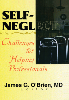 Hardcover Self-Neglect: Challenges for Helping Professionals Book